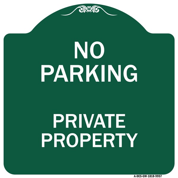No Parking Private Property Heavy-Gauge Aluminum Architectural Sign, 18" x 18", GW-1818-9957